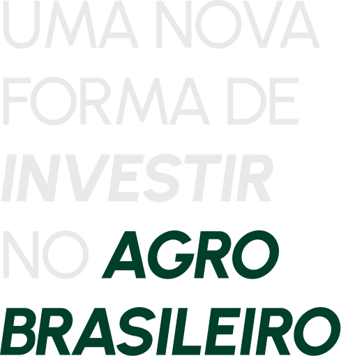 UMA NOVA FORMA DE INVESTIR NO AGRO BRASILEIRO